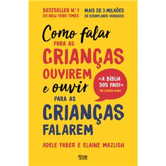 Como Falar para as Crianças Ouvirem e Ouvir para as Crianças Falarem