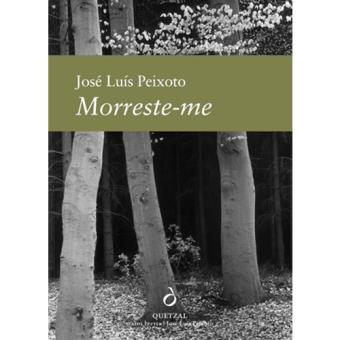 José Luis Peixoto - Morreste-me
